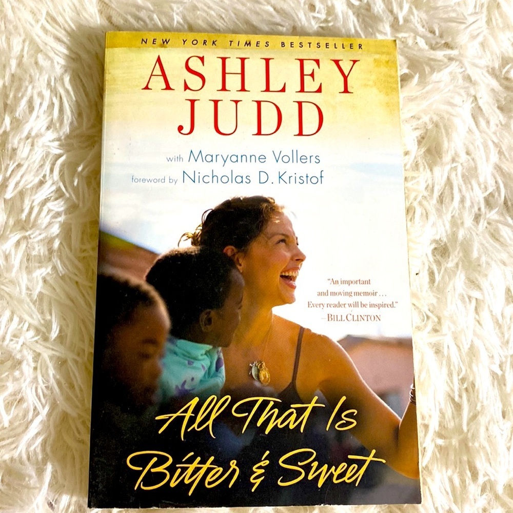 ASHLEY JUDD ALL THAT IS BITTER IS SWEET - MEMOIR Paperback EUC